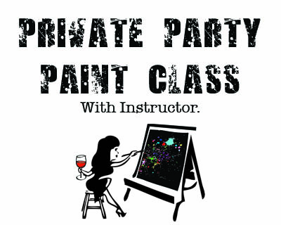 Private Party Class. Paint Bar and Freestyle Still Open to the Public!